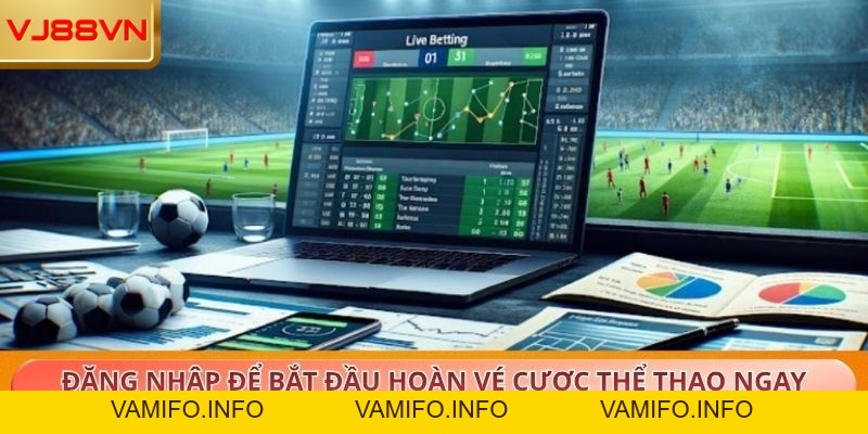 Hoàn Vé Cược Thể Thao VJ88 – Bảo Vệ Quyền Lợi Và Vốn Cược - VAMIFO