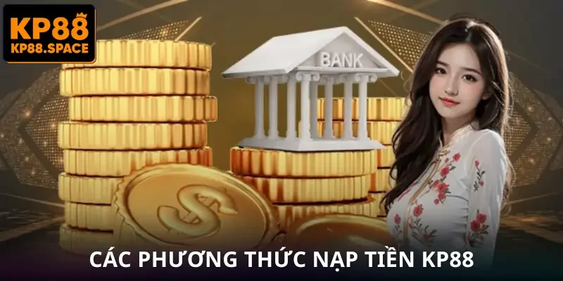 Cách Nạp Tiền KP88 Nhanh Nhất - Chốt Giao Dịch Trong Vài Giây - VAMIFO