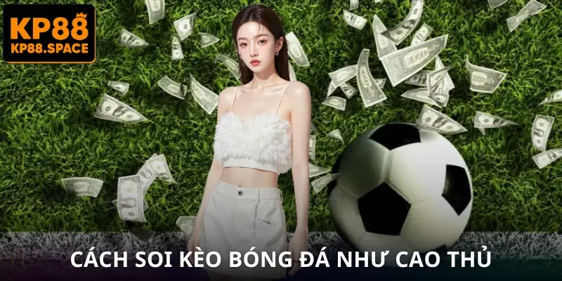 Tài Xỉu Bóng Đá | Cách Đọc Kèo Chuẩn Để Không Bị Lệch Nhịp - VAMIFO